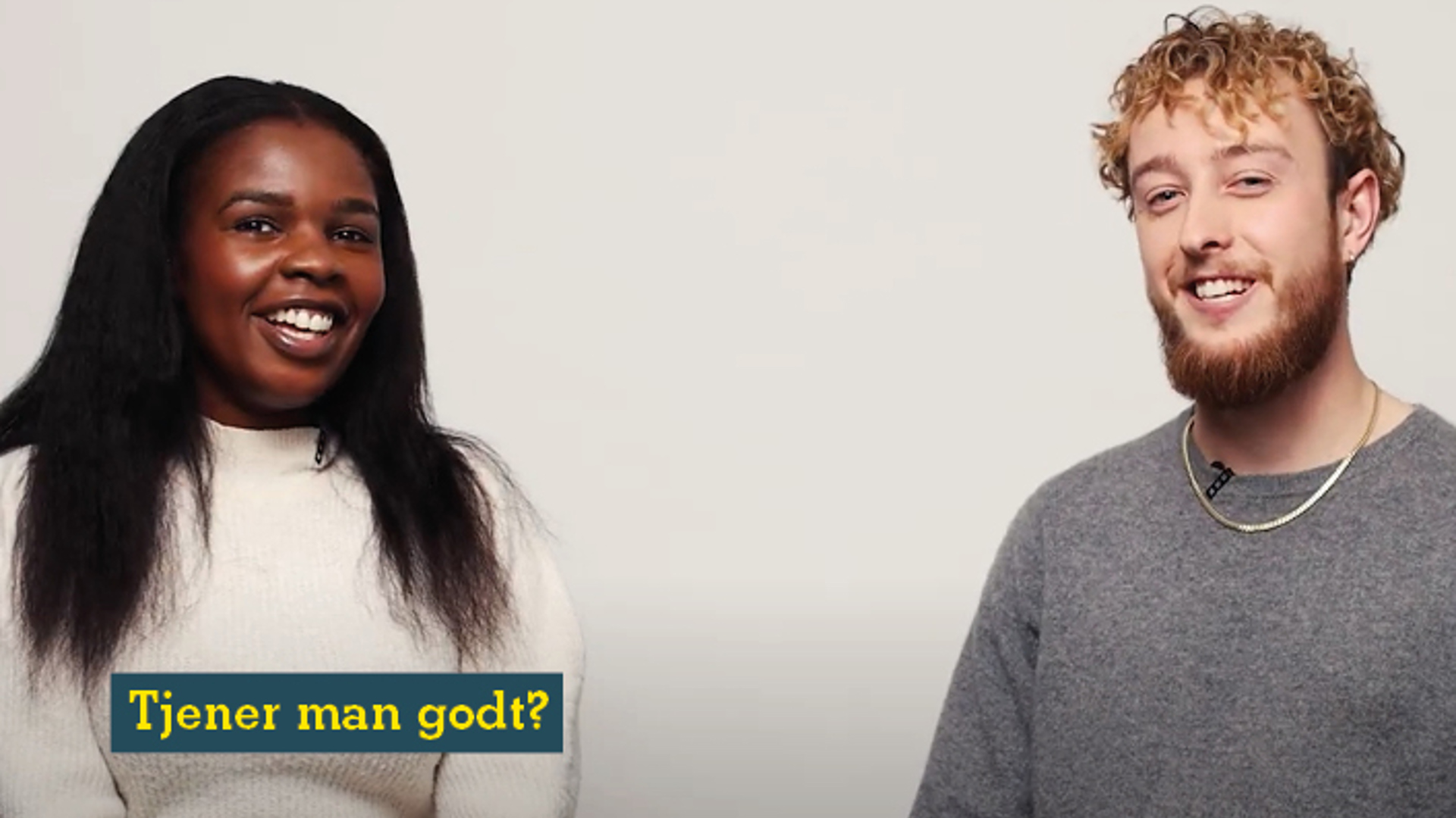Tjener man godt?